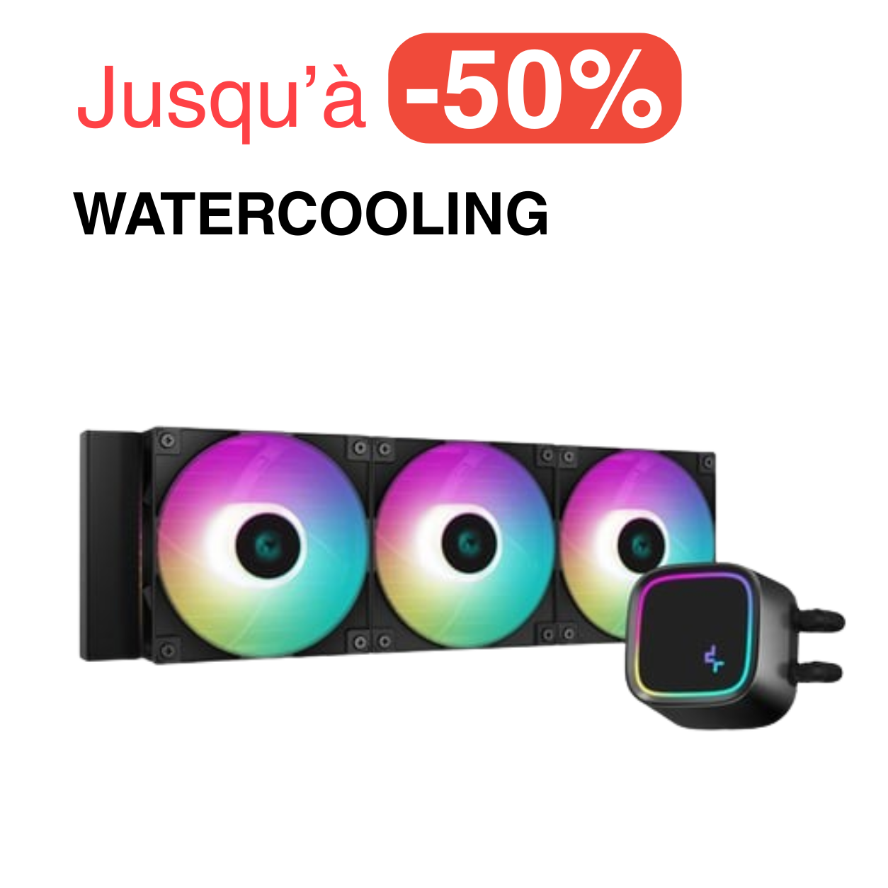 Watercooling jusqu'à -50%