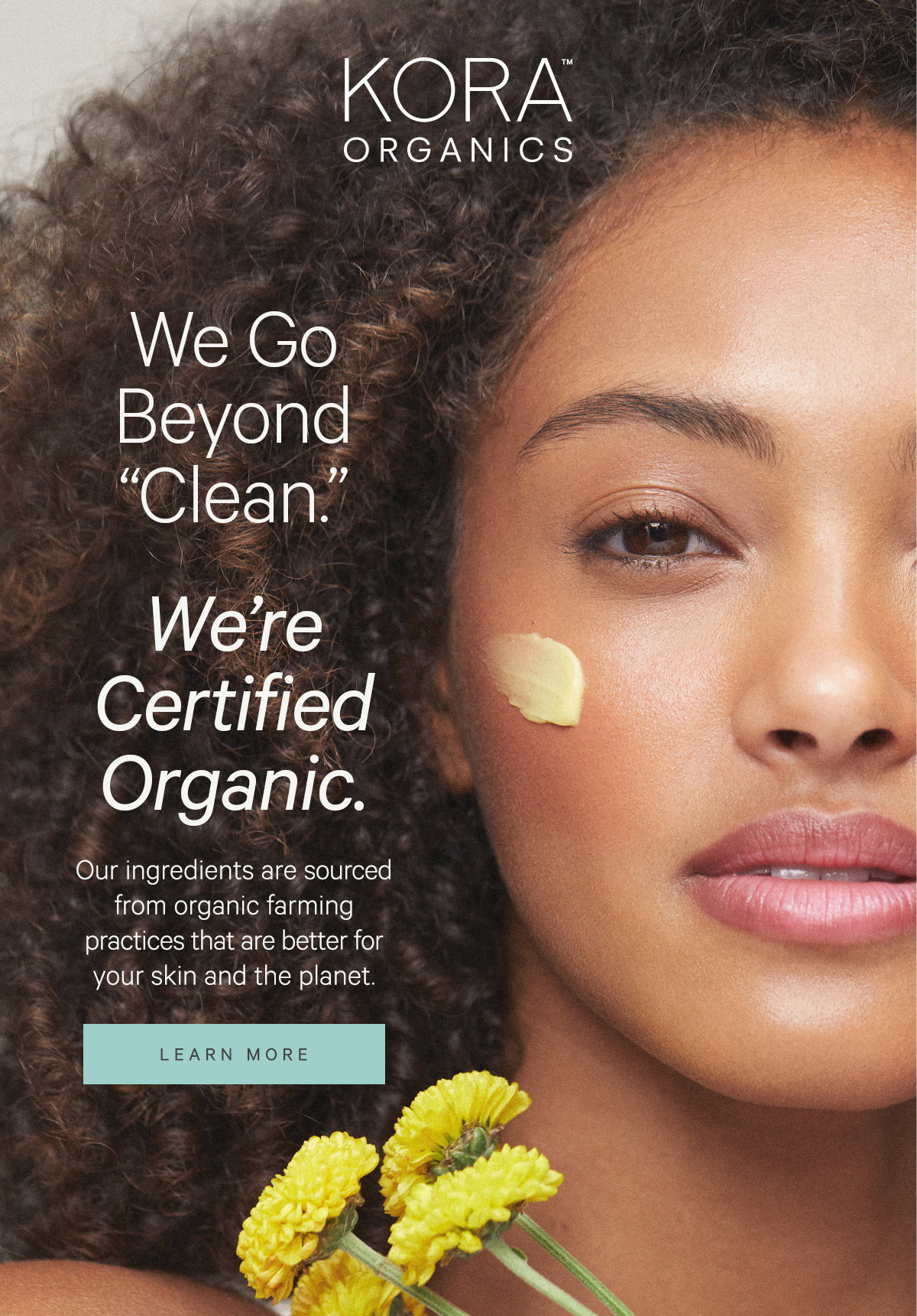 We Go Beyond "Clean." We're Certified Organic. 