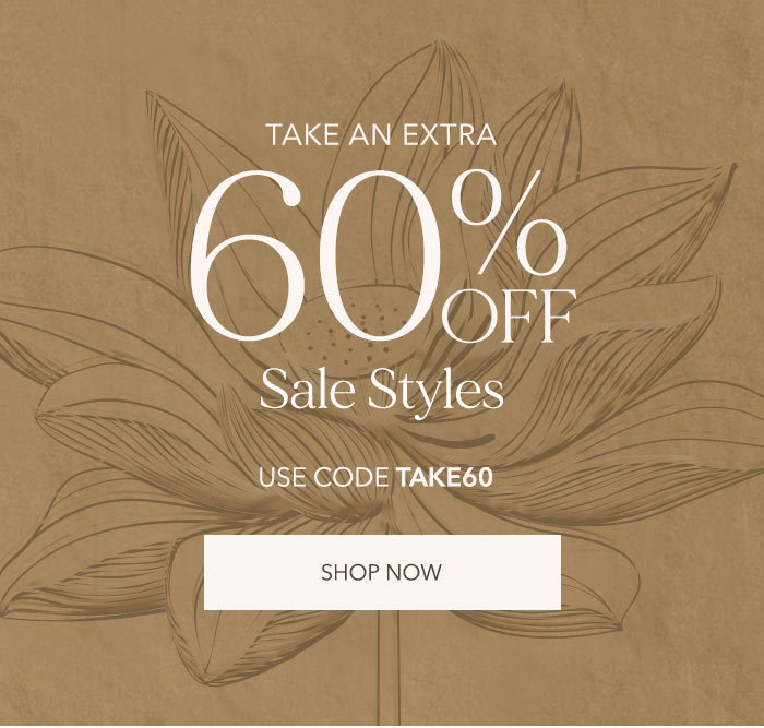 Take an EXTRA 60% off sale styles with code TAKE60