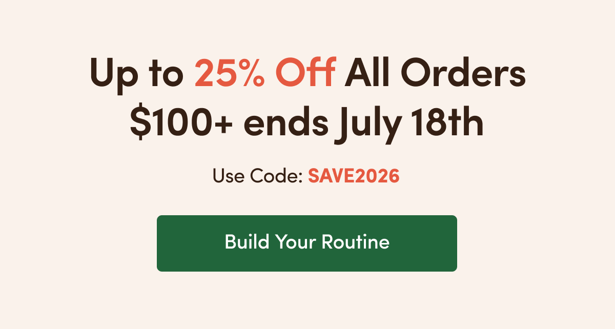 Up to 25% Off All Orders $100+ ends July 18th