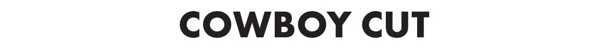 Cowboy Cut
