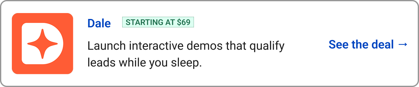 Shop Dale (Starting at $69) Launch interactive demos that qualify leads while you sleep.