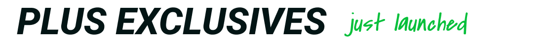 Plus Exclusives just launched