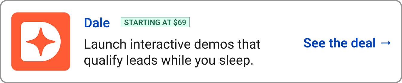 Shop Dale (Starting at $69) Launch interactive demos that qualify leads while you sleep.
