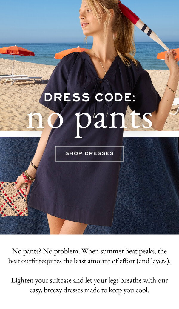 Dress Code: No Pants - Shop Dresses - No pans? No problem. When summer heat peaks, the best outfit requires the least amount of effort (and layers). Lighten your suitcase and let your legs breathe with our easy, breezy dresses made to keep you cool. - Image of a woman wearing a navy short sleeve dress.