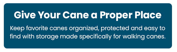 Give Your Cane a Proper Place