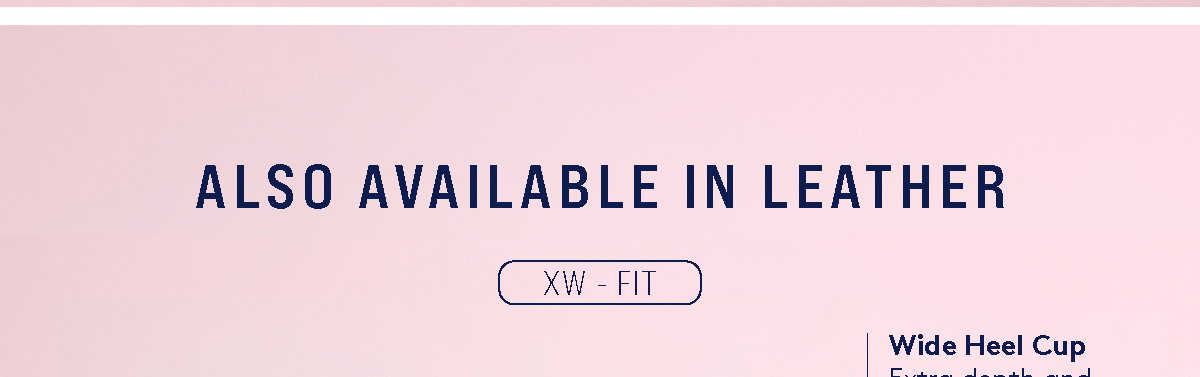 ALSO AVAILABLE IN LEATHER