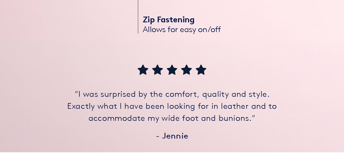 5 STARS - I WAS SURPRISED BY THE COMFORT, QUALITY AND STYLE. - JENNIE