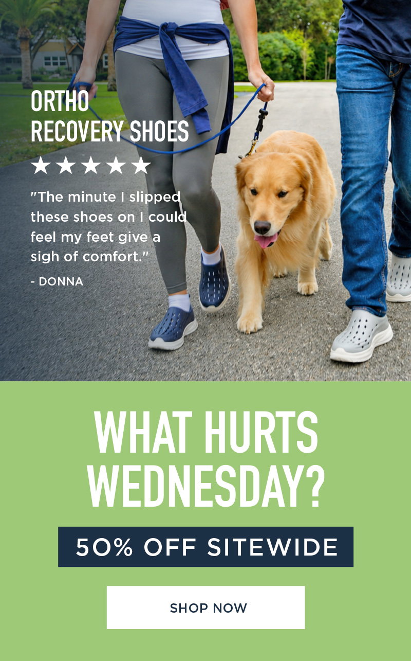 WHAT HURTS WEDNESDAY? 50% OFF SITEWIDE SHOP NOW