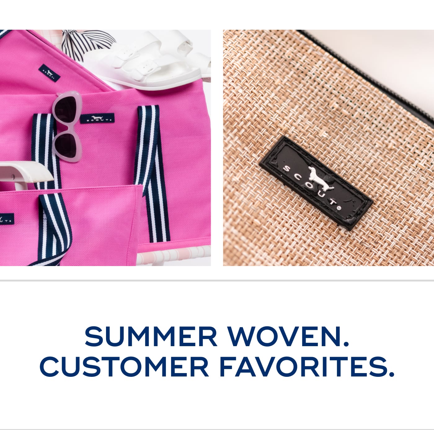 SUMMER WOVEN. CUSTOMER FAVORITES.