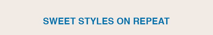Sweet styles on repeat