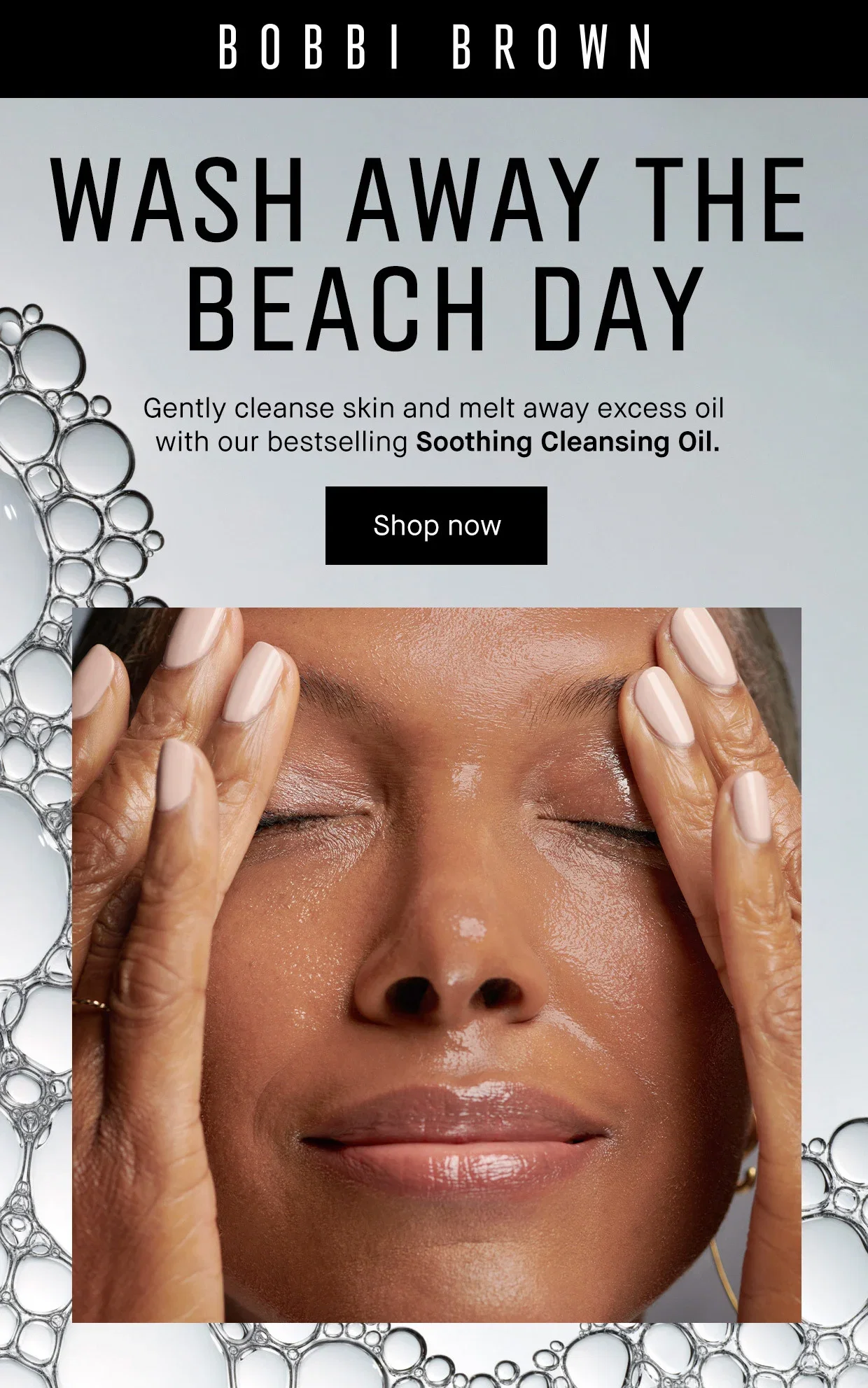 BOBBI BROWN | WASH AWAY THE BEACH DAY | Gently cleanse skin and melt away excess oil with our bestselling Soothing Cleansing Oil. | Shop now