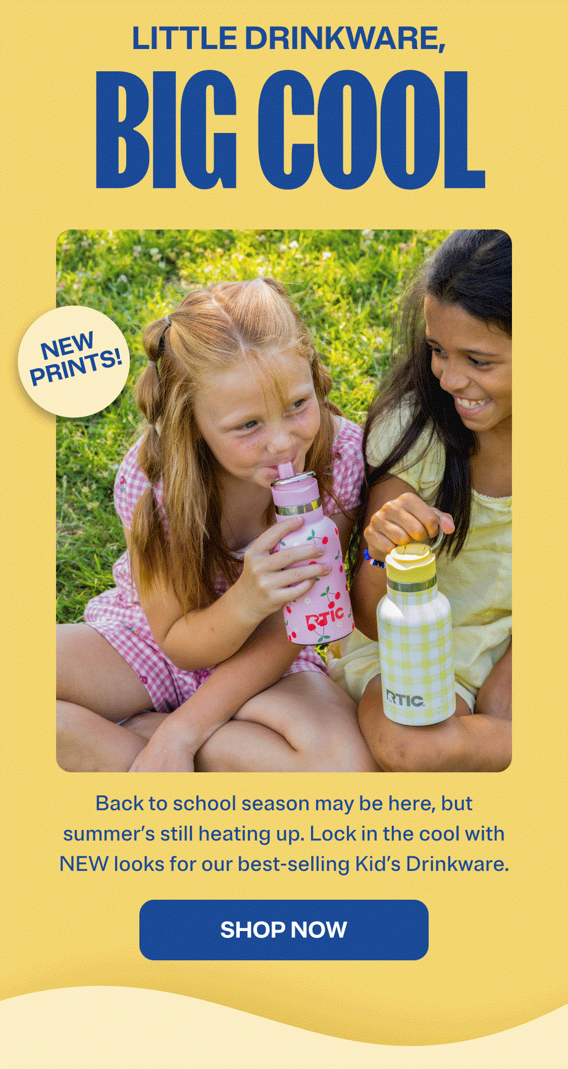 Lock in the coo with NEW looks for our best-selling Kid's Drinkware - shop now