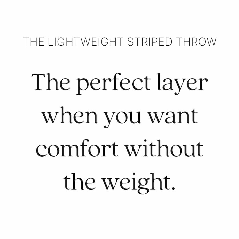 Centered text reads: "The Lightweight Striped Throw. The perfect layer when you want comfort without the weight."