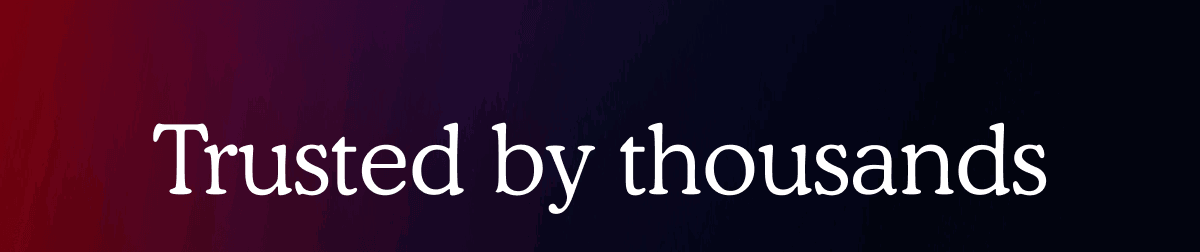 Trusted by thousands