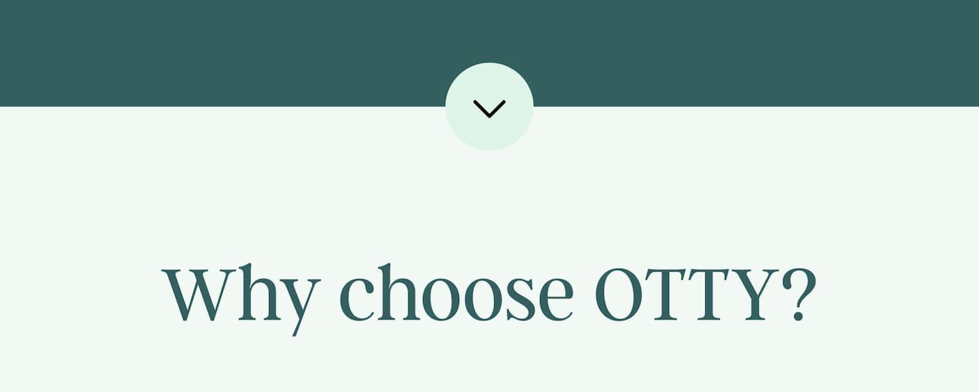 Why choose OTTY?