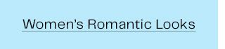 Women’s Romantic Looks