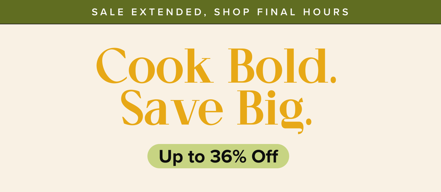 Sale Extended, Shop Final Hours, Up to 36% Off 