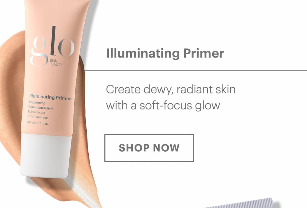 Illuminating Primer - Create dewy, radiant skin with a soft-focus glow.  SHOP NOW