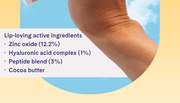 Lip loving ingredients: Zinc oxide, hyaluronic acid complex, peptide blend and cocoa butter