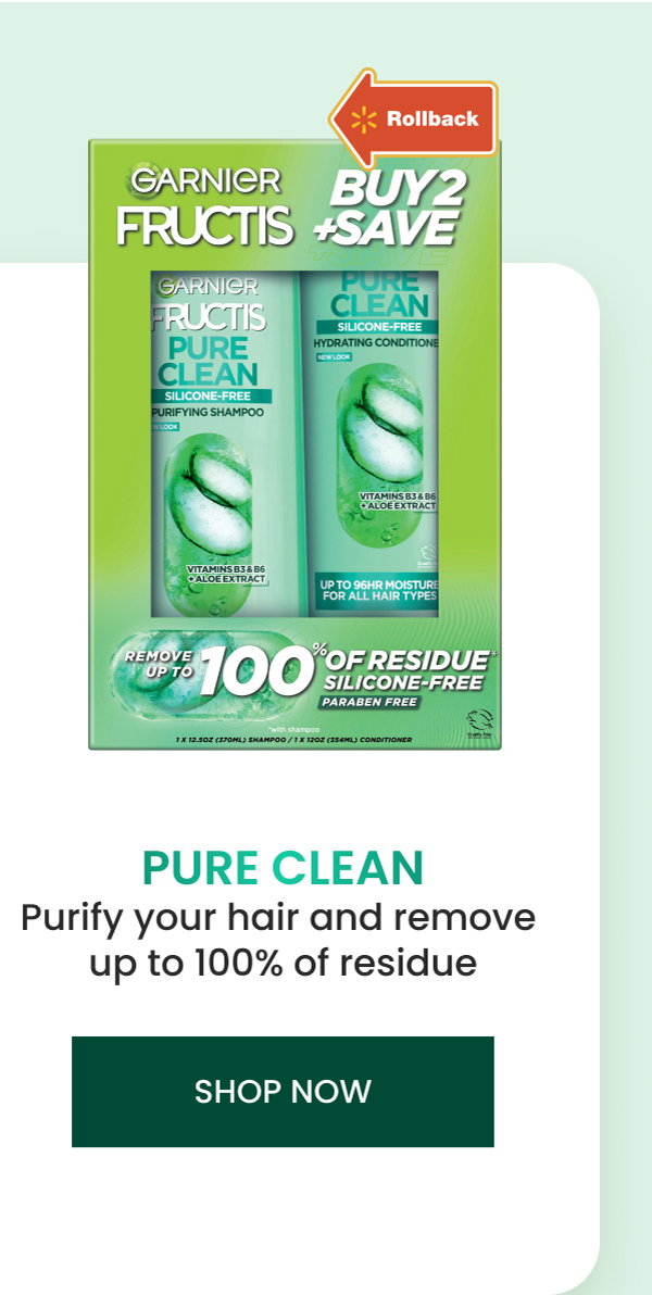 Get $1 Rollback on Pure Clean shampoo and conditioner kit!