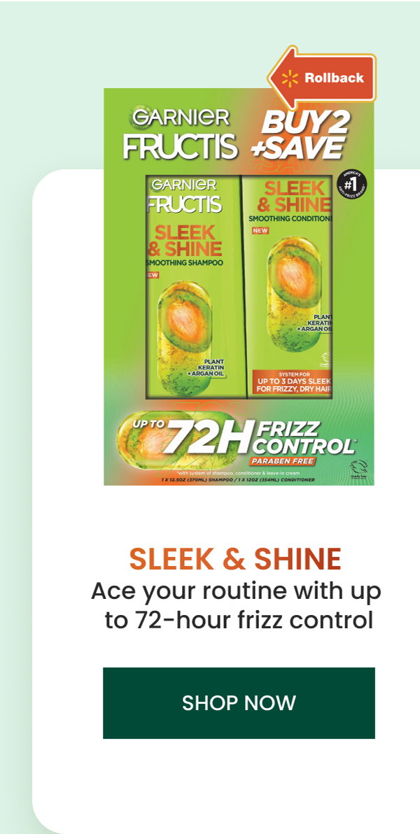 Get $1 Rollback on Sleek & Shine shampoo and conditioner kit!