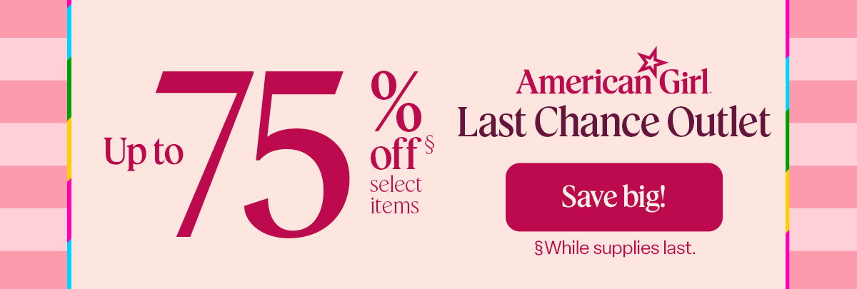 Up to 75% off select items in the Last Chance Outlet