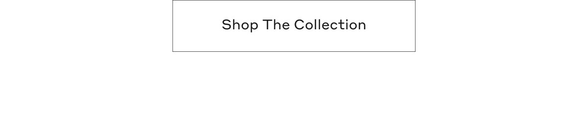 Shop The Collection