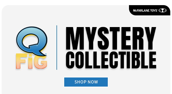 Q-Fig Mystery Collectible SHOP NOW 