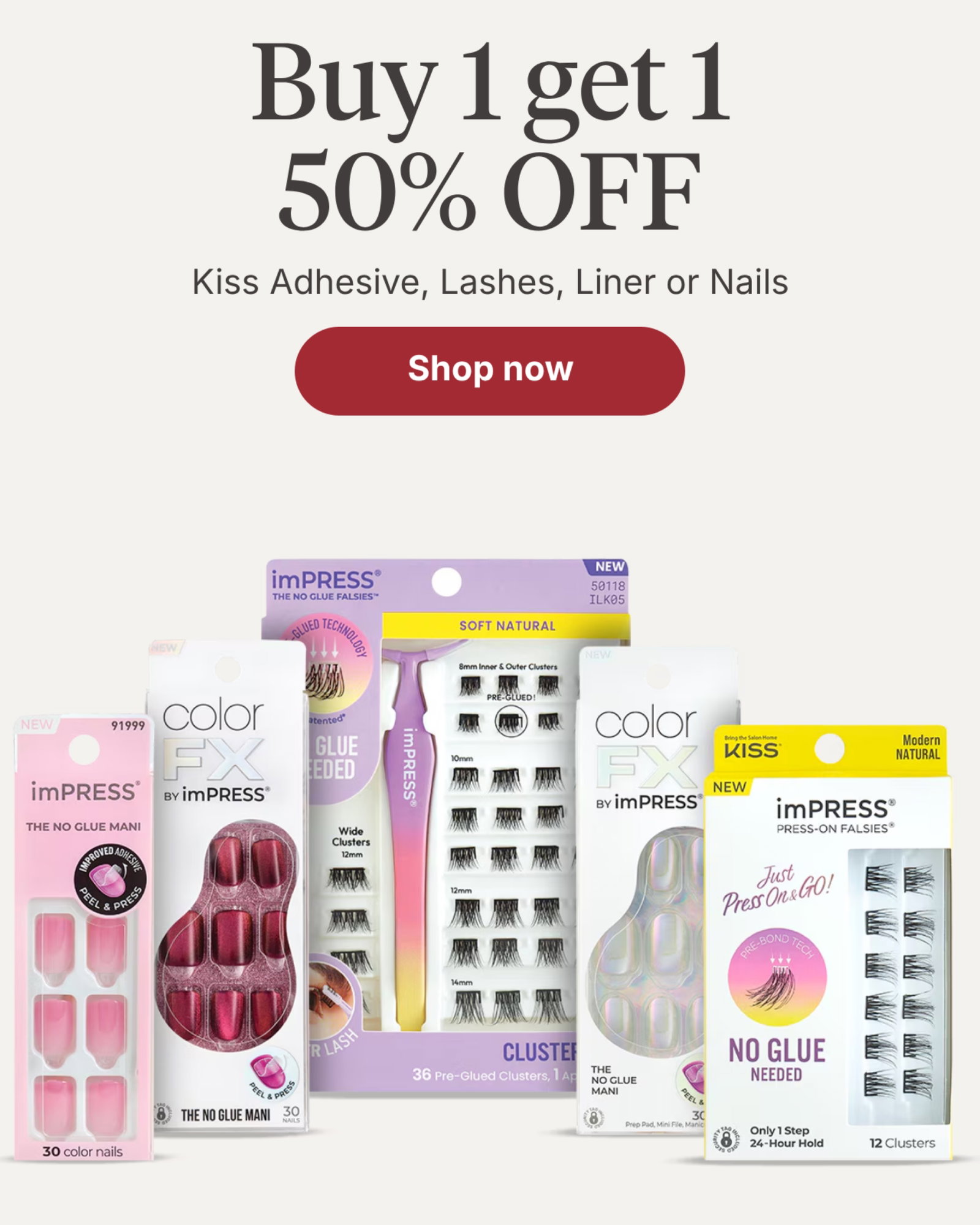 Buy 1 get 1 50% off Kiss Adhesive, Lashes, Liner or Nails