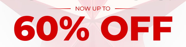 Now Up To 60% Off