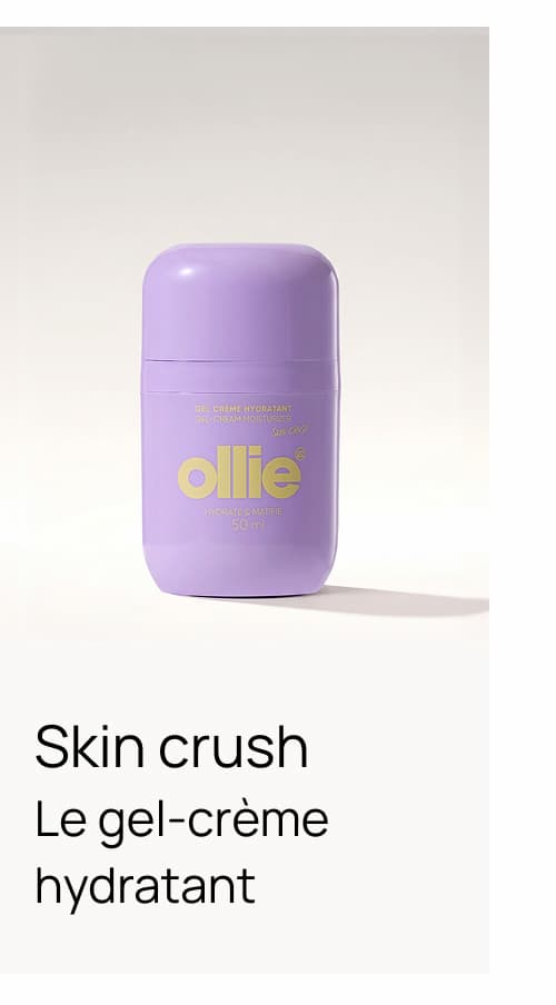 Le gel-crème hydratant Skin crush