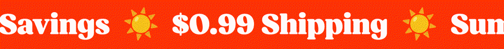 Summer Savings $0.99 Shipping
