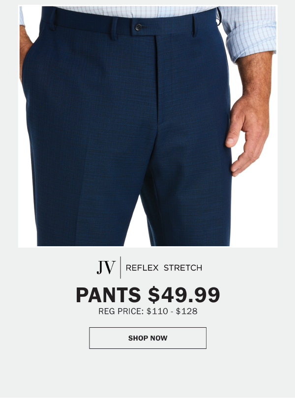 JV Reflex Stretch - PANTS $49.99 REG PRICE: $110 - $128