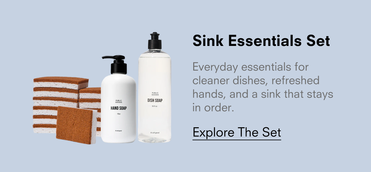 Sink Essentials Set  Everyday essentials for cleaner dishes, refreshed hands, and a sink that stays in order.  Explore The Set