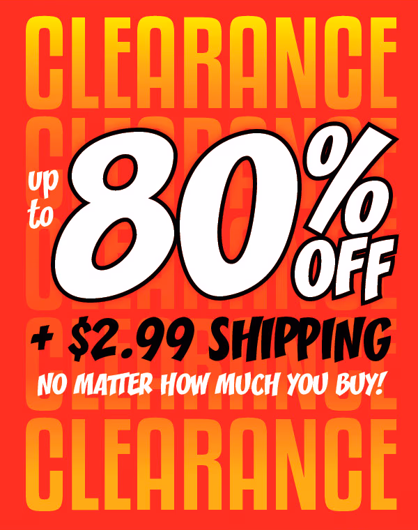 Clearance up to 80% off plus $2.99 Shipping no matter how much you buy