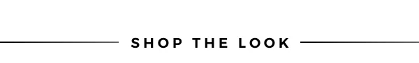 SHOP THE LOOK