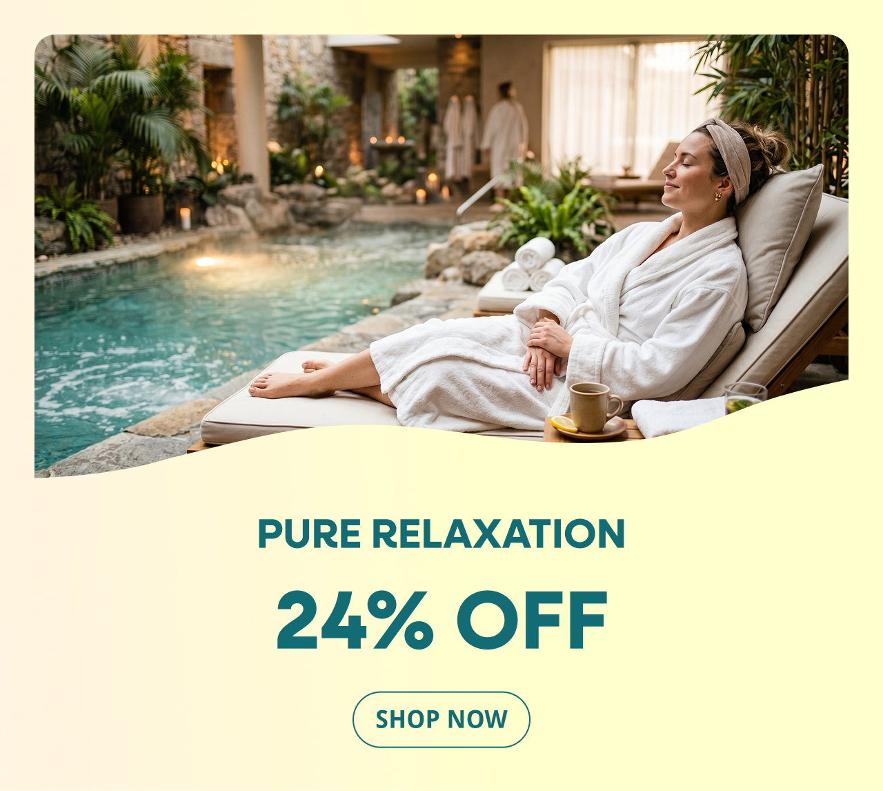 Pure relaxation. 24% off
