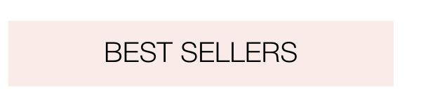 Best Sellers | SHOP NOW
