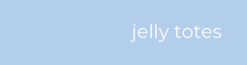 Jelly Totes
