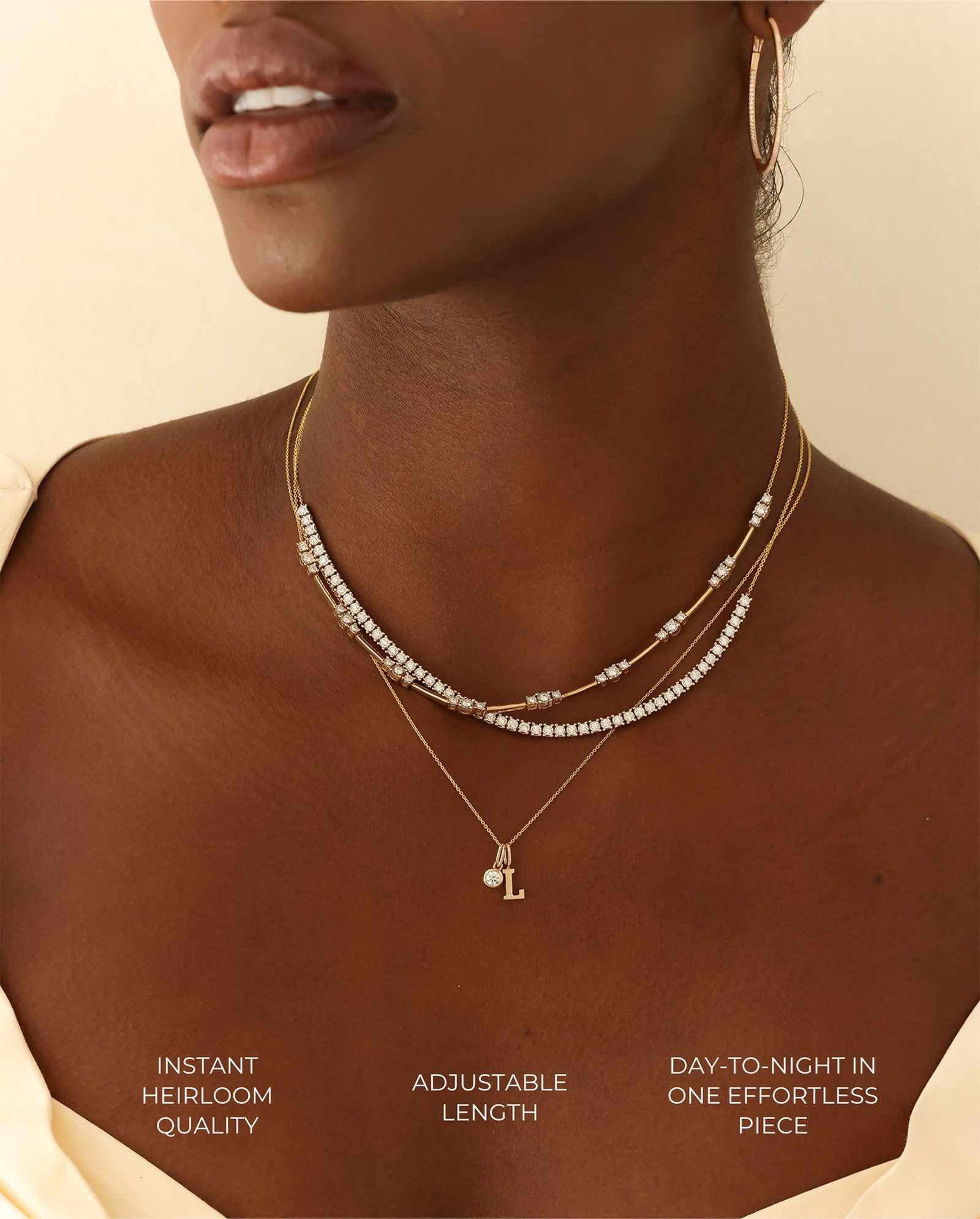 INSTANT HEIRLOOM QUALITY | ADJUSTABLE LENGTH | DAY-TO-NIGHT IN ONE EFFORTLESS PIECE