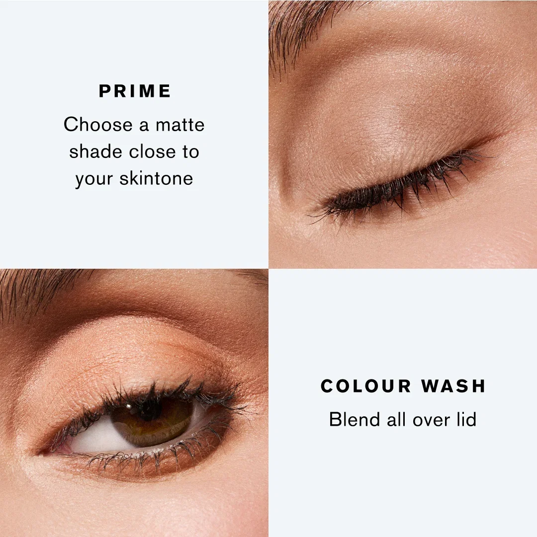PRIME | Choose a matte shade close to your skintone | COLOUR WASH | Blend all over lid