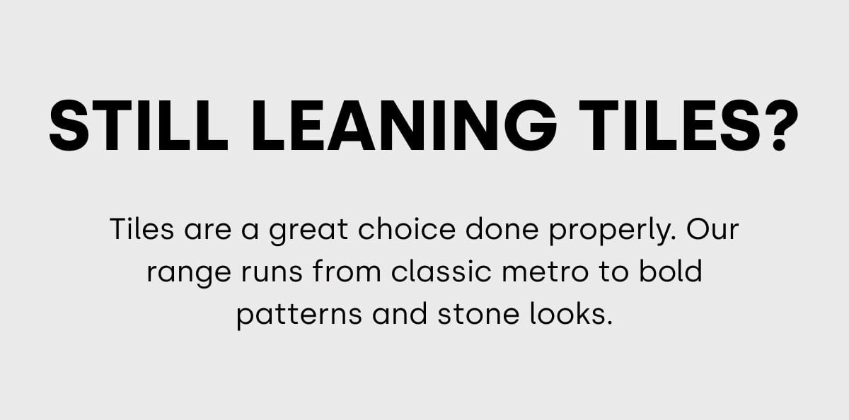 STILL LEANING TILES?