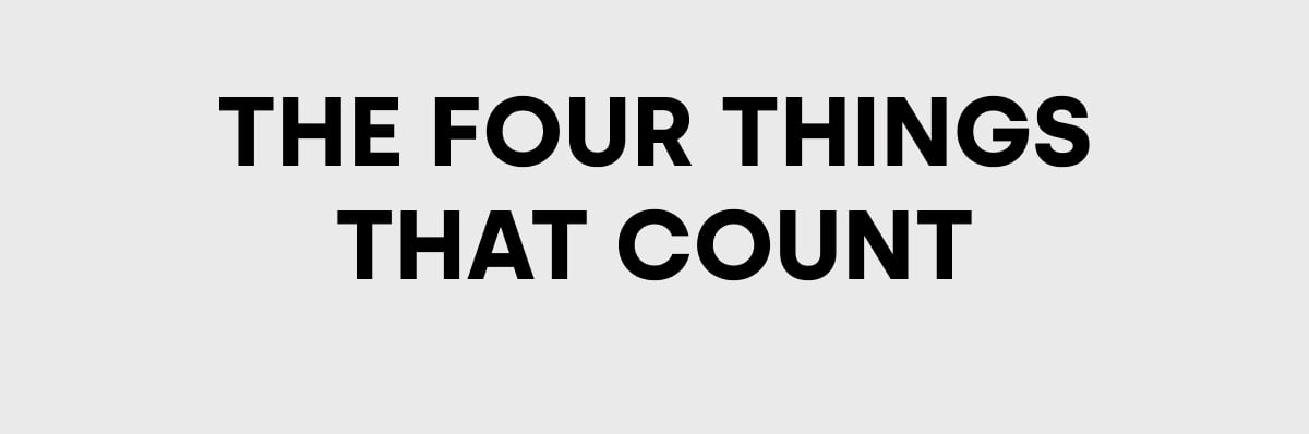 THE FOUR THINGS THAT COUNT
