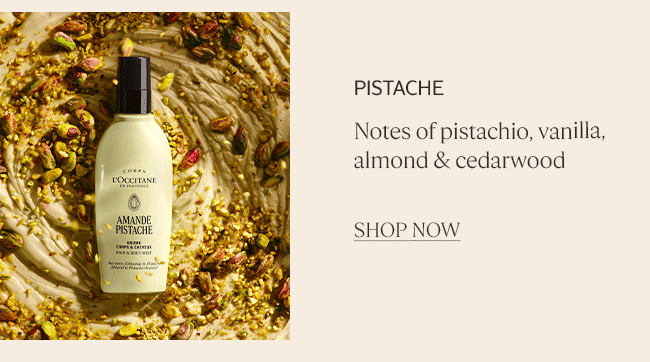 PISTACHE: NOTES OF PISTACHIO, ALMOND, VANILLA, & CEDARWOOD