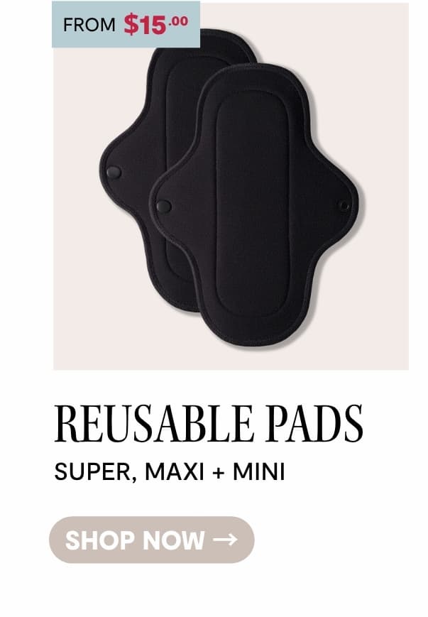 SHOP REUSABLE PADS