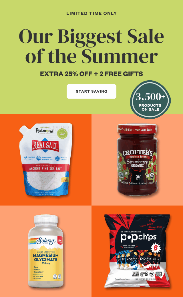 Limited Time Only: Our Biggest Sale of the Summer. EXTRA 25% OFF + 2 FREE GIFTS. Start Saving.