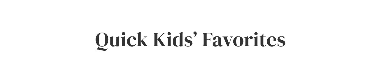 Quick Kids Favorites