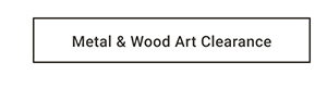 Metal & Wood Art Clearance
