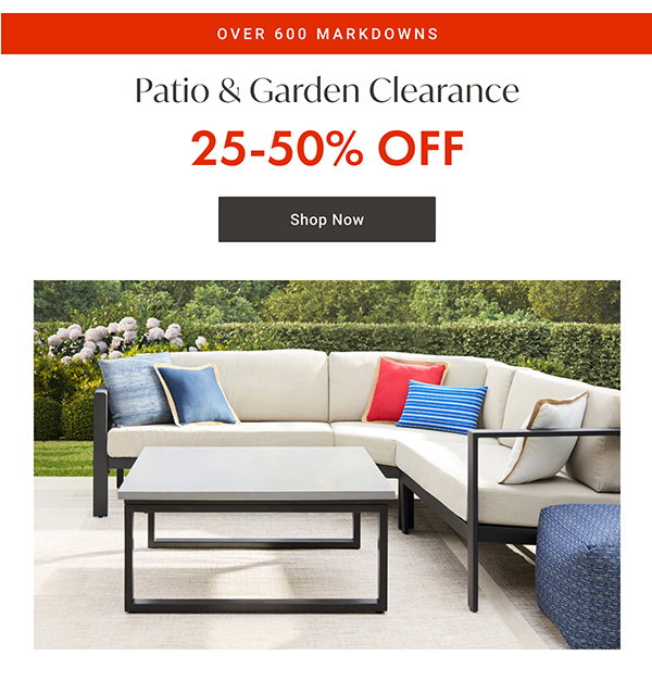 Patio & Garden Clearance - 25-50% OFF - Shop Now